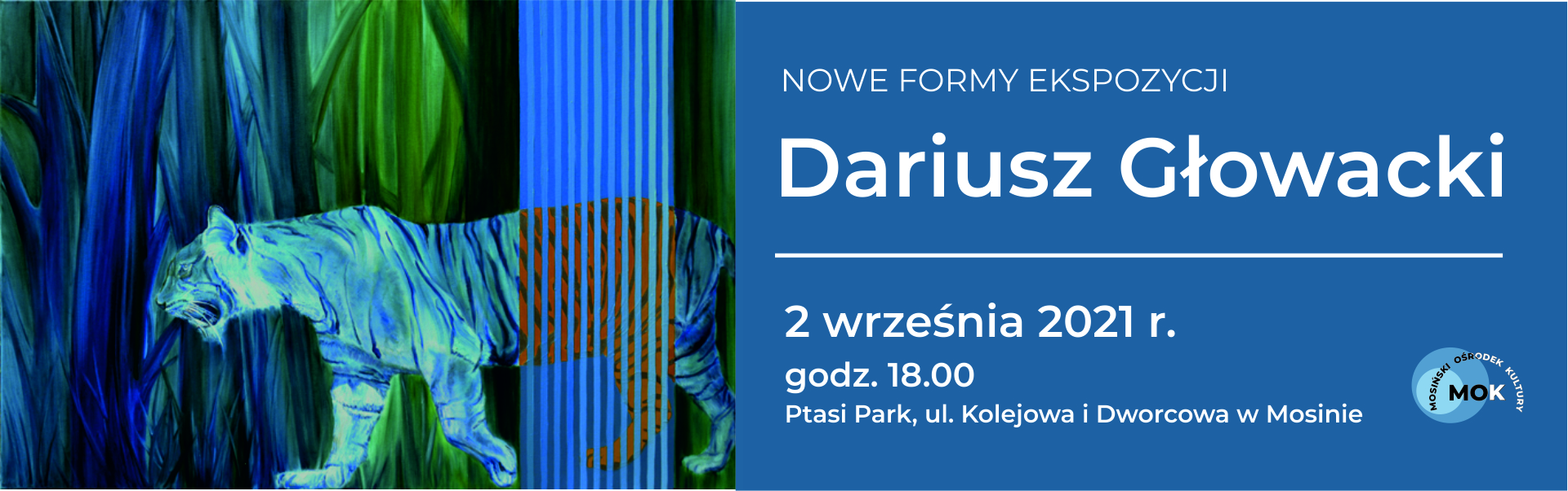 obraz Dariusza Głowackiego przedstawiający tygrysa na tle buszu, część zwierzęcia przechodzi przez paski. tekst zaproszenia nowe formy ekspozycji, Dariusz Głowacki, 2 września 2021